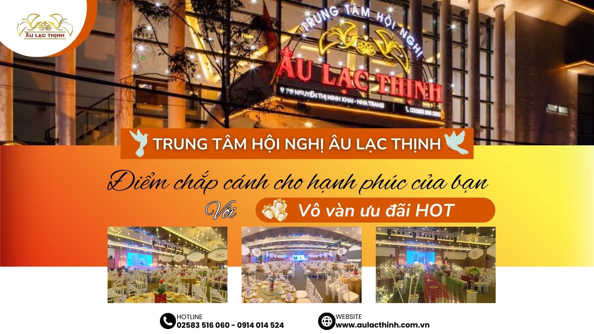 TRUNG TÂM HỘI NGHỊ ÂU LẠC THỊNH - ĐIỂM CHẮP CÁNH CHO HẠNH PHÚC CỦA BẠN